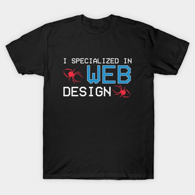 I specialized in web design T-Shirt by awjunaid